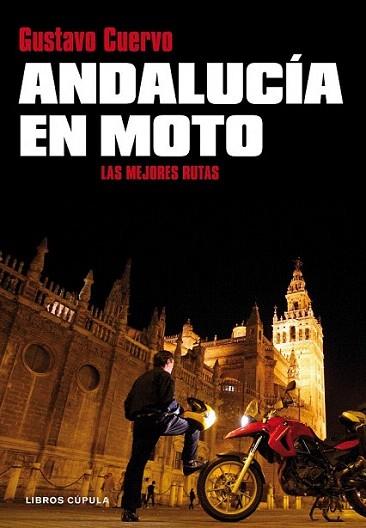 ANDALUCIA EN MOTO mejores rutas | 9788448067885 | CUERVO GUSTAVO | Llibres Parcir | Llibreria Parcir | Llibreria online de Manresa | Comprar llibres en català i castellà online