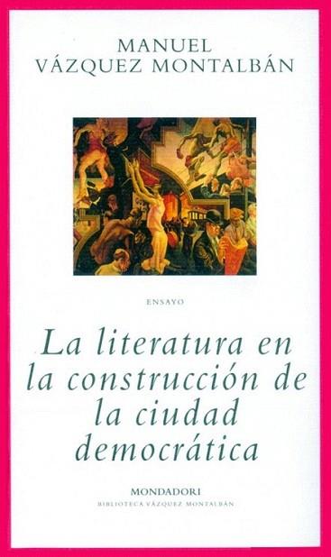 LA LITERATURA EN LA CONSTRUCCION DE LA CIUDAD DEMOCRATICA | 9788439707639 | MANUEL VAZQUEZ MONTALBAN | Llibres Parcir | Llibreria Parcir | Llibreria online de Manresa | Comprar llibres en català i castellà online