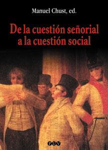 DE LA CUESTION SENORIAL A LA CEUSTION SOCIAL | 9788437054018 | CHUST MANUEL EDITOR | Llibres Parcir | Llibreria Parcir | Llibreria online de Manresa | Comprar llibres en català i castellà online