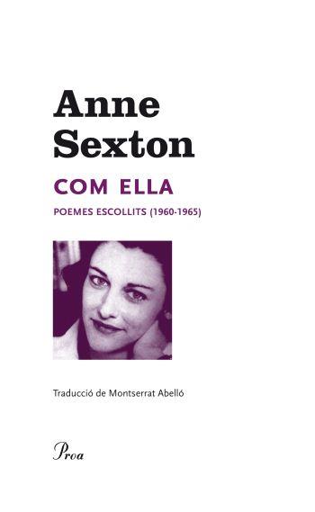 COM ELLA POEMES ESCOLLITS 1960-1965 | 9788475882253 | SEXTON ANNE | Llibres Parcir | Llibreria Parcir | Llibreria online de Manresa | Comprar llibres en català i castellà online