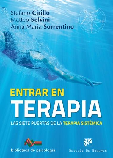 ENTRAR EN TERAPIA. LAS SIETE PUERTAS DE LA TERAPIA SISTÉMICA | 9788433029898 | CIRILLO, STEFANO/SELVINI, MATTEO/ANNA MARIA, SORRENTINO | Llibres Parcir | Llibreria Parcir | Llibreria online de Manresa | Comprar llibres en català i castellà online