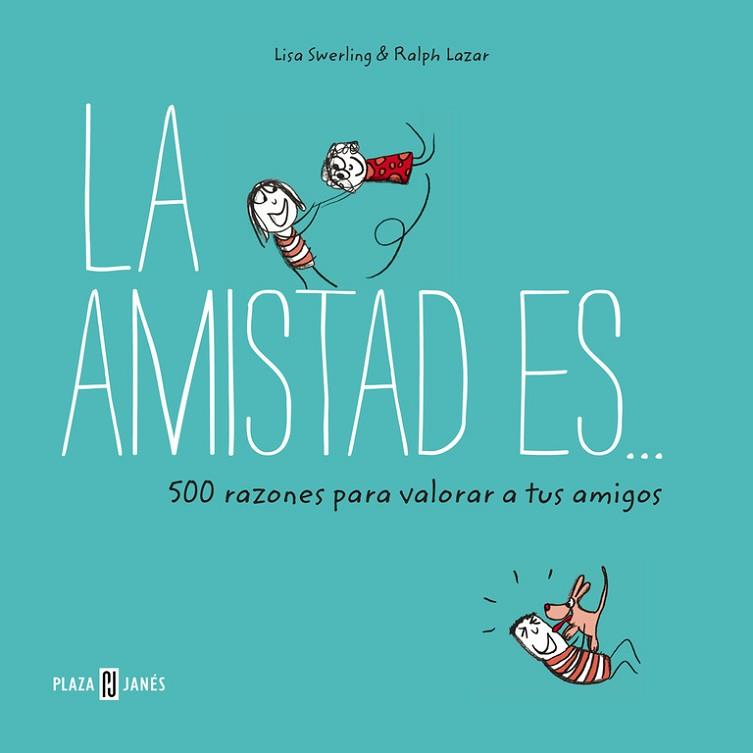 LA AMISTAD ES... 500 RAZONES PARA QUERER A TUS AMIGOS | 9788401017766 | SWERLING, LISA/LAZAR, RALPH | Llibres Parcir | Llibreria Parcir | Llibreria online de Manresa | Comprar llibres en català i castellà online