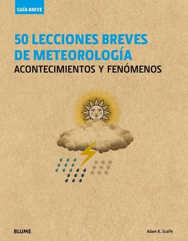 GUÍA BREVE. 50 LECCIONES BREVES DE METEOROLOGÍA | 9788498019049 | SCAIFE, ADAM A. | Llibres Parcir | Llibreria Parcir | Llibreria online de Manresa | Comprar llibres en català i castellà online