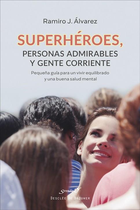 SUPERHÉROES, PERSONAS ADMIRABLES Y GENTE CORRIENTE. PEQUEÑA GUÍA PARA UN VIVIR E | 9788433032904 | ÁLVAREZ FERNÁNDEZ, RAMIRO JUAN | Llibres Parcir | Llibreria Parcir | Llibreria online de Manresa | Comprar llibres en català i castellà online