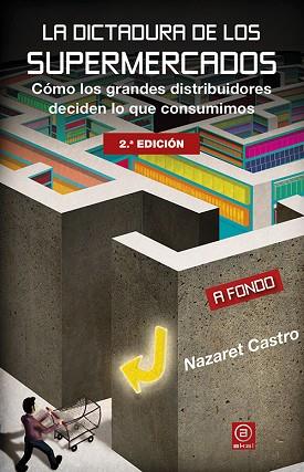 LA DICTADURA DE LOS SUPERMERCADOS | 9788446044543 | CASTRO, NAZARET | Llibres Parcir | Llibreria Parcir | Llibreria online de Manresa | Comprar llibres en català i castellà online