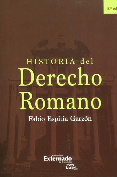 HISTORIA DEL DERECHO ROMANO. 5 EDICIÓN | PODI110368 | ESPITIA GARZÓN  FABIO | Llibres Parcir | Llibreria Parcir | Llibreria online de Manresa | Comprar llibres en català i castellà online