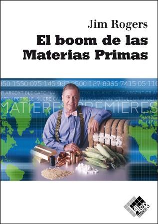 EL BOOM DE LAS MATERIAS PRIMAS | 9788493622602 | ROGERS JIM | Llibres Parcir | Librería Parcir | Librería online de Manresa | Comprar libros en catalán y castellano online