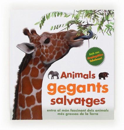 ANIMALS GEGANTS SALVATGES (DIDACTIC INFANTIL) | 9788466133289 | GREENWOOD, MARIE | Llibres Parcir | Llibreria Parcir | Llibreria online de Manresa | Comprar llibres en català i castellà online