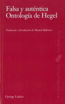 FALSA Y AUTÉNTICA ONTOLOGÍA DEL HEGEL | 9788472908512 | LUKÁCS, GYÖRGY | Llibres Parcir | Llibreria Parcir | Llibreria online de Manresa | Comprar llibres en català i castellà online