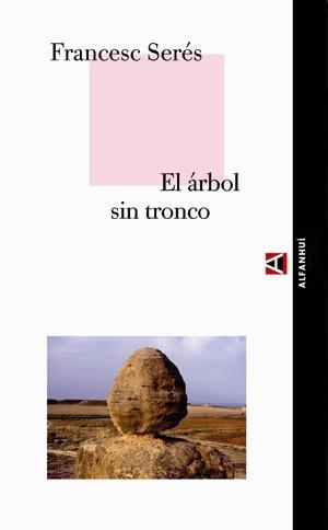 EL ARBOL SIN TRONCO | 9788493333270 | SERES | Llibres Parcir | Llibreria Parcir | Llibreria online de Manresa | Comprar llibres en català i castellà online