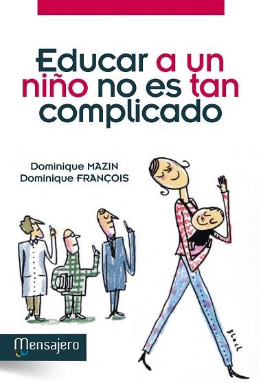 EDUCAR A UN NIÑO NO ES TAN COMPLICADO | 9788427132290 | MAZIN, DOMINIQUE | Llibres Parcir | Llibreria Parcir | Llibreria online de Manresa | Comprar llibres en català i castellà online