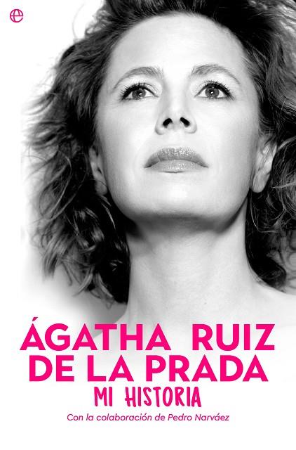 ÁGATHA RUIZ DE LA PRADA. MI HISTORIA | 9788413844701 | RUIZ DE LA PRADA, ÁGATHA | Llibres Parcir | Llibreria Parcir | Llibreria online de Manresa | Comprar llibres en català i castellà online