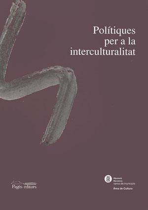 POLITIQUES PER A LA INTERCULTURALITAT | 9788497791533 | Llibres Parcir | Llibreria Parcir | Llibreria online de Manresa | Comprar llibres en català i castellà online