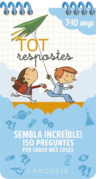 TOT RESPOSTES. SEMBLA INCREÏBLE! 150 PREGUNTES PER SABER MÉS COSES | 9788417720803 | LAROUSSE EDITORIAL | Llibres Parcir | Llibreria Parcir | Llibreria online de Manresa | Comprar llibres en català i castellà online