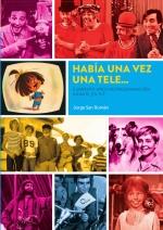 HABIA UNA VEZ UNA TELE CUARENTA AÑOS PROGRAMACION INFANTIL | 9788418320590 | JORGE SAN ROMAN | Llibres Parcir | Llibreria Parcir | Llibreria online de Manresa | Comprar llibres en català i castellà online