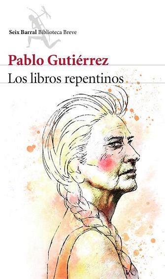 LOS LIBROS REPENTINOS | 9788432224713 | PABLO GUTIÉRREZ | Llibres Parcir | Llibreria Parcir | Llibreria online de Manresa | Comprar llibres en català i castellà online