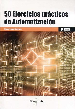 50 EJERCICIOS PRÁCTICOS DE AUTOMATIZACIÓN | 9788426724328 | LOPEZ RAMIREZ, MIGUEL | Llibres Parcir | Llibreria Parcir | Llibreria online de Manresa | Comprar llibres en català i castellà online