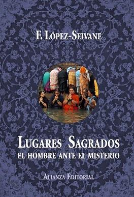 LUGARES SAGRADOS EL HOMBRE ANTE EL MISTERIO | 9788420689265 | LÓPEZ-SEIVANE, F. | Llibres Parcir | Librería Parcir | Librería online de Manresa | Comprar libros en catalán y castellano online