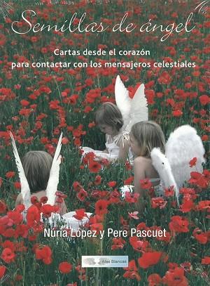 SEMILLAS DE ANGEL | 9788409106875 | LOPEZ ANTON, NURIA / PASCUET MAS, PERE | Llibres Parcir | Llibreria Parcir | Llibreria online de Manresa | Comprar llibres en català i castellà online