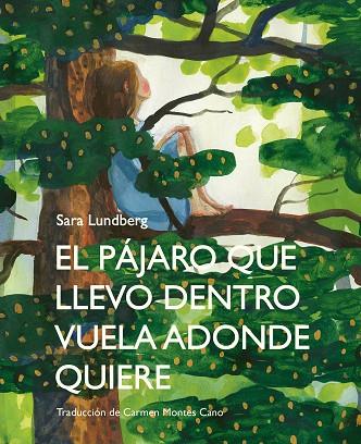 EL PÁJARO QUE LLEVO DENTRO VUELA ADONDE QUIERE | 9788412383911 | LUNDBERG, SARA | Llibres Parcir | Llibreria Parcir | Llibreria online de Manresa | Comprar llibres en català i castellà online