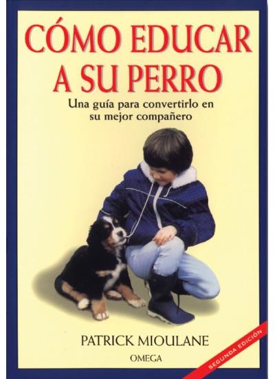 COMO EDUCAR  A SU PERRO | 9788428209946 | MIOULANE | Llibres Parcir | Llibreria Parcir | Llibreria online de Manresa | Comprar llibres en català i castellà online