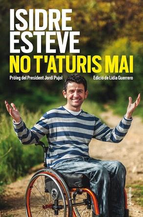 NO T'ATURIS MAI | 9788466416214 | ISIDRE ESTEVE | Llibres Parcir | Llibreria Parcir | Llibreria online de Manresa | Comprar llibres en català i castellà online