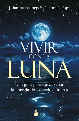 VIVIR CON LA LUNA | 9788416579303 | PAUNGGER, JOHANNA/POPPE, THOMAS | Llibres Parcir | Llibreria Parcir | Llibreria online de Manresa | Comprar llibres en català i castellà online