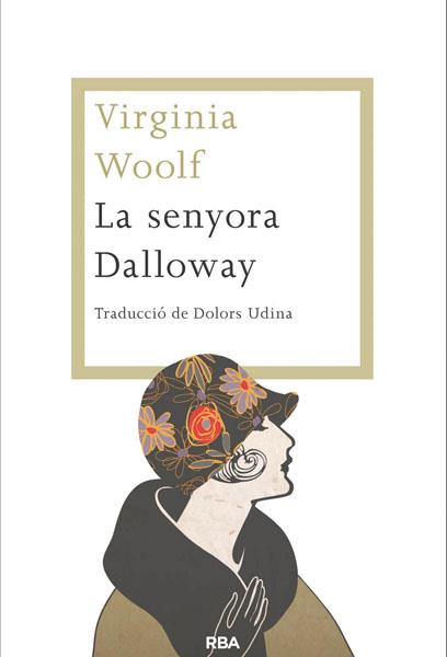 LA SENYORA DALLOWAY | 9788482646459 | WOOLF , VIRGINIA | Llibres Parcir | Llibreria Parcir | Llibreria online de Manresa | Comprar llibres en català i castellà online