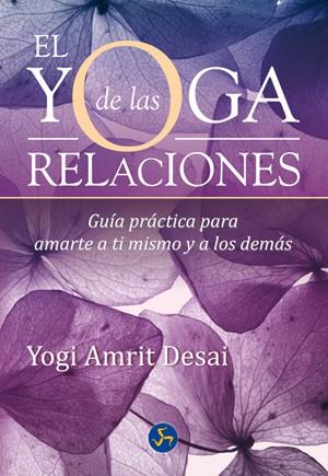 Yoga de las relaciones, El | 9788495973757 | Desai, Yogi Amrit | Llibres Parcir | Llibreria Parcir | Llibreria online de Manresa | Comprar llibres en català i castellà online