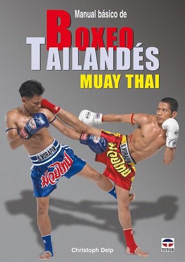 MANUAL BASICO DE BOXEO TAILANDES MUAY THAI | 9788479028206 | CHRISTOPH DELP | Llibres Parcir | Llibreria Parcir | Llibreria online de Manresa | Comprar llibres en català i castellà online