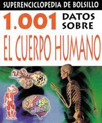 1001 DATOS SOBRE EL CUERPO HUMANO SUPERENCICLOPEDIA BOLSILL | 9788427223714 | Llibres Parcir | Librería Parcir | Librería online de Manresa | Comprar libros en catalán y castellano online