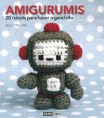 AMIGURUMIS 20 ribots para hacer a ganchillo | 9788475566573 | PAILLOUX NELLY | Llibres Parcir | Llibreria Parcir | Llibreria online de Manresa | Comprar llibres en català i castellà online