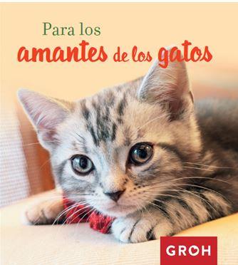 PARA LOS AMANTES DE LOS GATOS | 9788490680384 | GROH | Llibres Parcir | Llibreria Parcir | Llibreria online de Manresa | Comprar llibres en català i castellà online