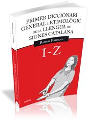 DICC GENERAL ETIMOLOGIC LLENGUA SIGNES CATALANA I Z | 9788499841151 | FERRERONS RAMON | Llibres Parcir | Librería Parcir | Librería online de Manresa | Comprar libros en catalán y castellano online