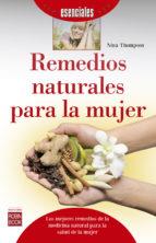 REMEDIOS NATURALES PARA LA MUJER | 9788499174297 | THOMPSON, NINA | Llibres Parcir | Llibreria Parcir | Llibreria online de Manresa | Comprar llibres en català i castellà online