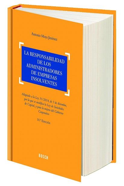 LA RESPONSABILIDAD DE LOS ADMINISTRADORES DE EMPRESAS INSOLVENTES (10.ª EDICIÓN) | 9788490900635 | MOYA JIMÉNEZ, ANTONIO | Llibres Parcir | Librería Parcir | Librería online de Manresa | Comprar libros en catalán y castellano online