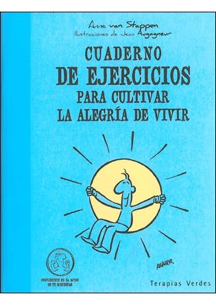 CUADERNO EJERCICIOS CULTIVAR ALEGRIA VIVIR | 9788492716777 | ANNE VAN STAPPEN | Llibres Parcir | Llibreria Parcir | Llibreria online de Manresa | Comprar llibres en català i castellà online