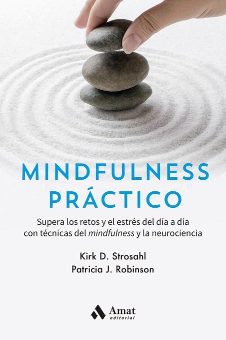 MINDFULNESS PRÁCTICO | 9788418114793 | STROSAHL, KIRK D./ROBINSON, PATRICIA J. | Llibres Parcir | Llibreria Parcir | Llibreria online de Manresa | Comprar llibres en català i castellà online