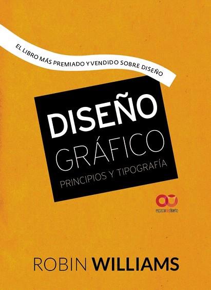 DISEÑO GRÁFICO. PRINCIPIOS Y TIPOGRAFÍA | 9788441537255 | WILLIAMS, ROBIN | Llibres Parcir | Llibreria Parcir | Llibreria online de Manresa | Comprar llibres en català i castellà online