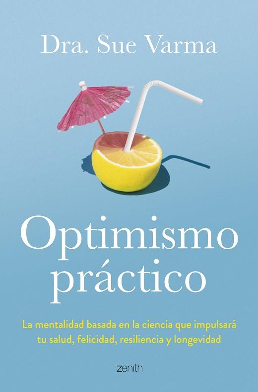 OPTIMISMO PRÁCTICO | 9788408291046 | DRA. SUE VARMA | Llibres Parcir | Llibreria Parcir | Llibreria online de Manresa | Comprar llibres en català i castellà online