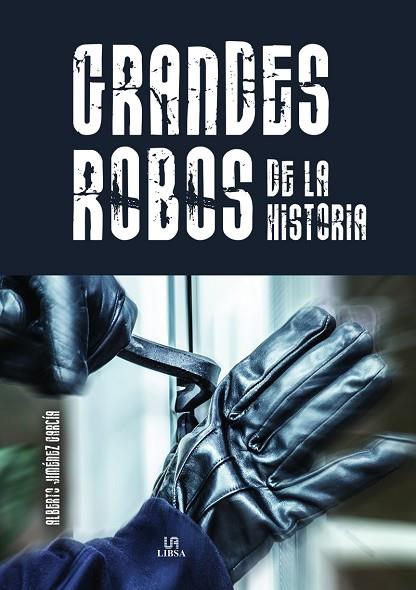 GRANDES ROBOS DE LA HISTORIA | 9788466243285 | JIMÉNEZ GARCÍA, ALBERTO | Llibres Parcir | Llibreria Parcir | Llibreria online de Manresa | Comprar llibres en català i castellà online