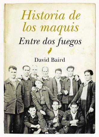 HISTORIA DE LOS MAQUIS ENTRE DOS FUEGOS | 9788496968684 | DAVID BAIRD PROLOGO IAN GIBSON | Llibres Parcir | Llibreria Parcir | Llibreria online de Manresa | Comprar llibres en català i castellà online