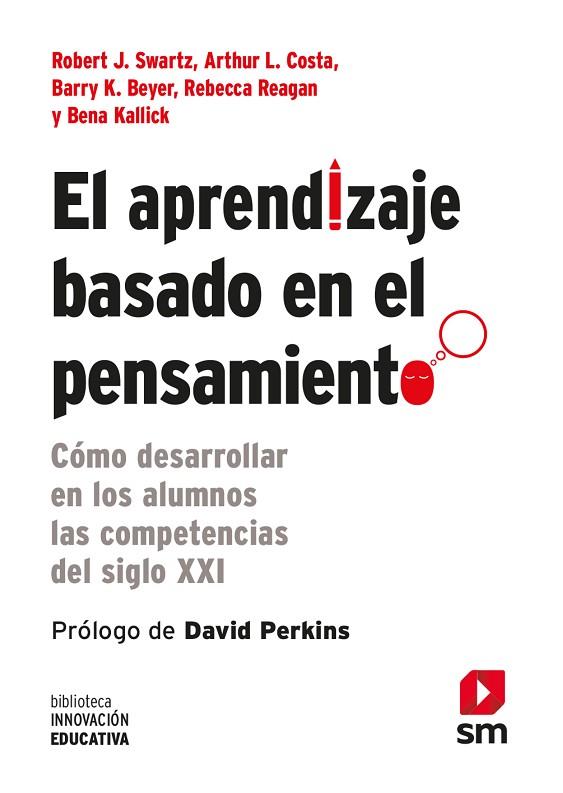 EL APRENDIZAJE BASADO EN EL PENSAMIENTO | 9788467556124 | SWARTZ, ROBERT J./COSTA, ARTHUR L./BEYER, BARRY K./REAGAN, REBECCA/KALLICK, BENA | Llibres Parcir | Llibreria Parcir | Llibreria online de Manresa | Comprar llibres en català i castellà online