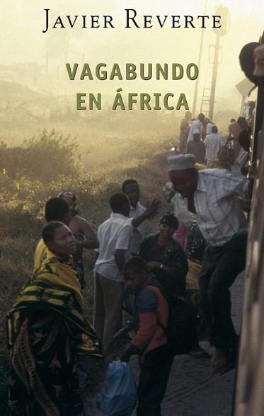 VAGABUNDO EN AFRICA | 9788401341793 | REVERTE JAVIER | Llibres Parcir | Llibreria Parcir | Llibreria online de Manresa | Comprar llibres en català i castellà online