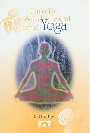 CURACION SALUD INTEGRAL POR EL YOGA | 9788488769367 | FRAILE | Llibres Parcir | Llibreria Parcir | Llibreria online de Manresa | Comprar llibres en català i castellà online