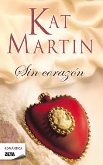 SIN CORAZON zeta ROmantica | 9788498724981 | KAT MARTIN | Llibres Parcir | Llibreria Parcir | Llibreria online de Manresa | Comprar llibres en català i castellà online