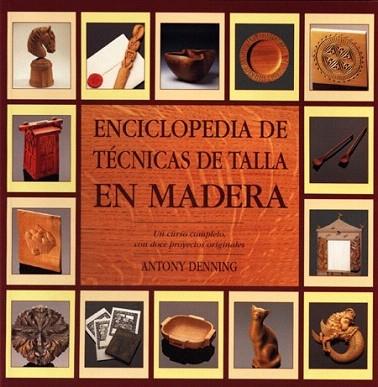 ENCICL TECN TALLA MADERA | 9788486673628 | DENNING | Llibres Parcir | Llibreria Parcir | Llibreria online de Manresa | Comprar llibres en català i castellà online