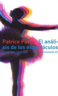 EL ANALISIS DE LOS ESPECTACULOS | 9788449309786 | PATRICE PAVIS | Llibres Parcir | Llibreria Parcir | Llibreria online de Manresa | Comprar llibres en català i castellà online