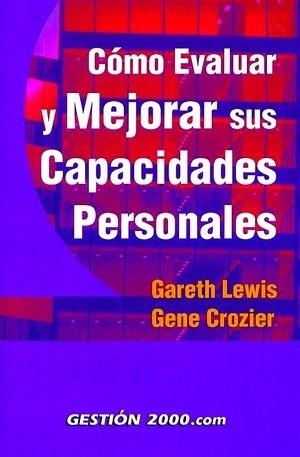 COMO EVALUAR Y MEJORAR SUS CAPACIDADES PERSONALES | 9788480884907 | LEWIS GARETH CROZIER GENE | Llibres Parcir | Llibreria Parcir | Llibreria online de Manresa | Comprar llibres en català i castellà online