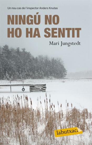 NINGU NO HO HA SENTIT labutxaca | 9788499302249 | JUNGSTEDT MARI | Llibres Parcir | Llibreria Parcir | Llibreria online de Manresa | Comprar llibres en català i castellà online